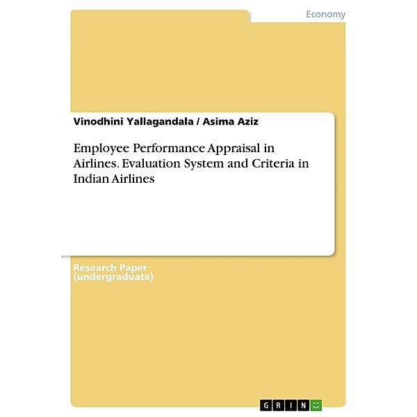 Employee Performance Appraisal in Airlines. Evaluation System and Criteria in Indian Airlines, Vinodhini Yallagandala, Asima Aziz