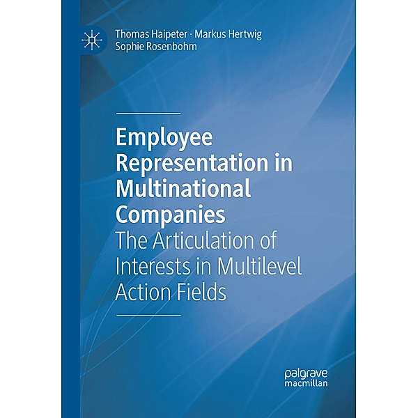 Employee Representation in Multinational Companies, Thomas Haipeter, Markus Hertwig, Sophie Rosenbohm