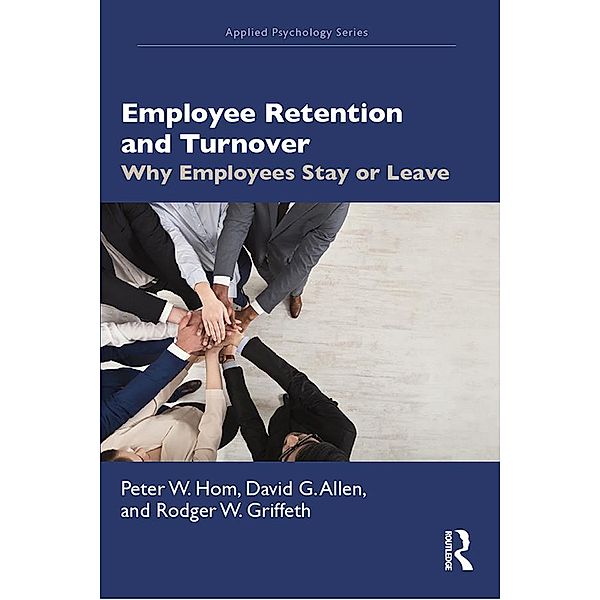 Employee Retention and Turnover, Peter W. Hom, David G. Allen, Rodger W. Griffeth