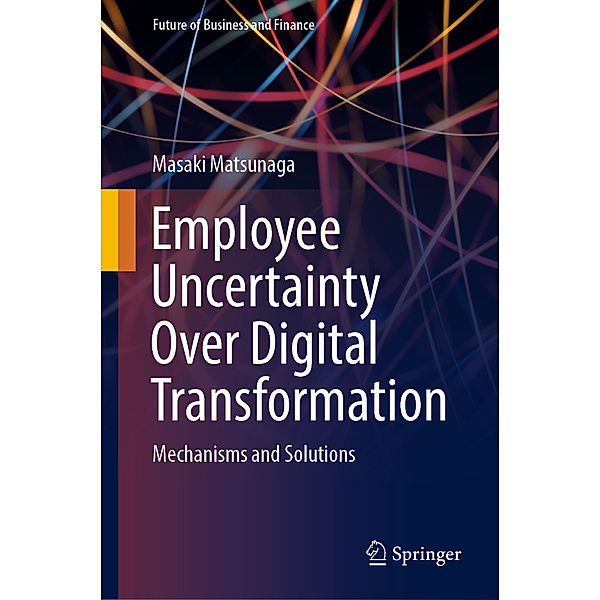 Employee Uncertainty Over Digital Transformation, Masaki Matsunaga