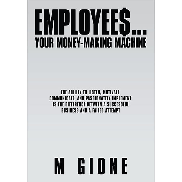 Employees... Your Money-Making Machine, M. Gione