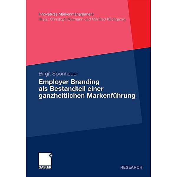 Employer Branding als Bestandteil einer ganzheitlichen Markenführung / Innovatives Markenmanagement, Birgit Sponheuer