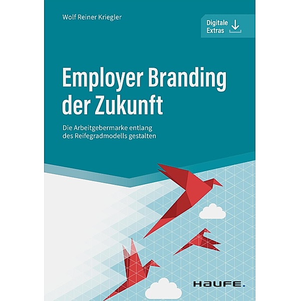 Employer Branding der Zukunft / Haufe Fachbuch, Wolf Reiner Kriegler