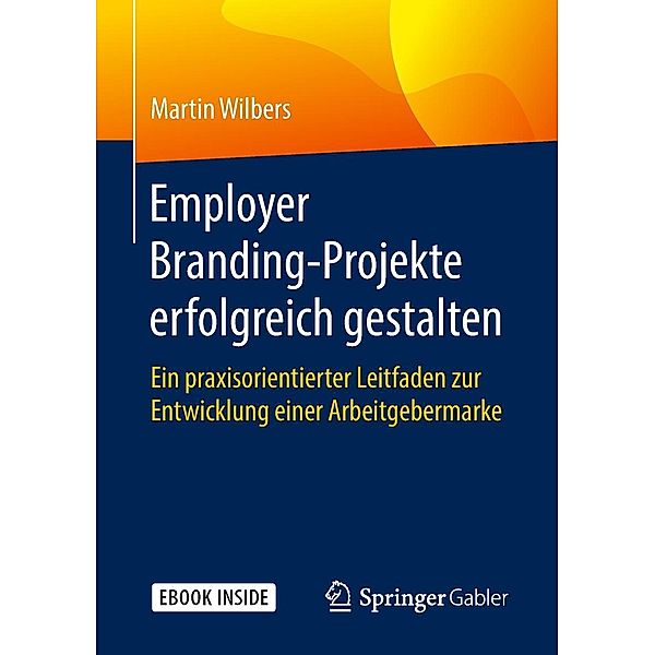 Employer Branding-Projekte erfolgreich gestalten, Martin Wilbers