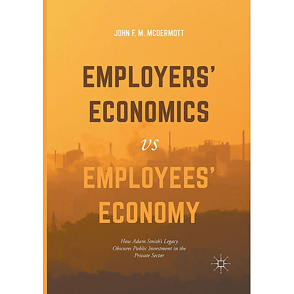 Employers' Economics versus Employees' Economy, John F. M. McDermott