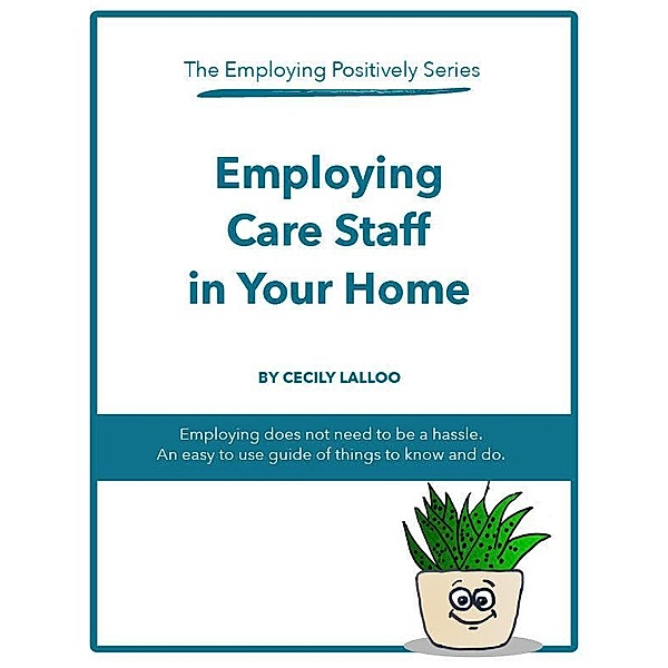 Employing Care Staff in Your Home, Cecily Lalloo