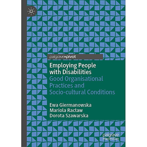 Employing People with Disabilities, Ewa Giermanowska, Mariola Raclaw, Dorota Szawarska