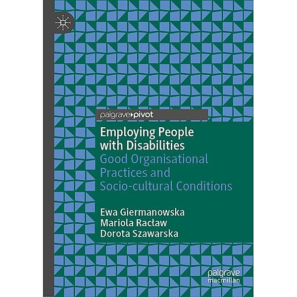Employing People with Disabilities / Psychology and Our Planet, Ewa Giermanowska, Mariola Raclaw, Dorota Szawarska