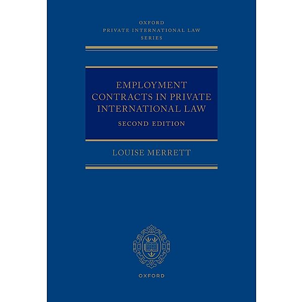 Employment Contracts and Private International Law / Oxford Private International Law Series, Louise Merrett