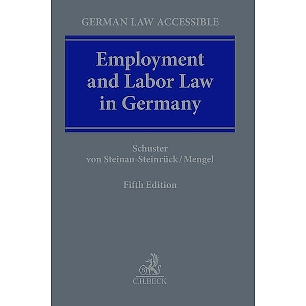 Employment & Labor Law in Germany, Doris-Maria Schuster, Robert von Steinau-Steinrück, Anja Mengel