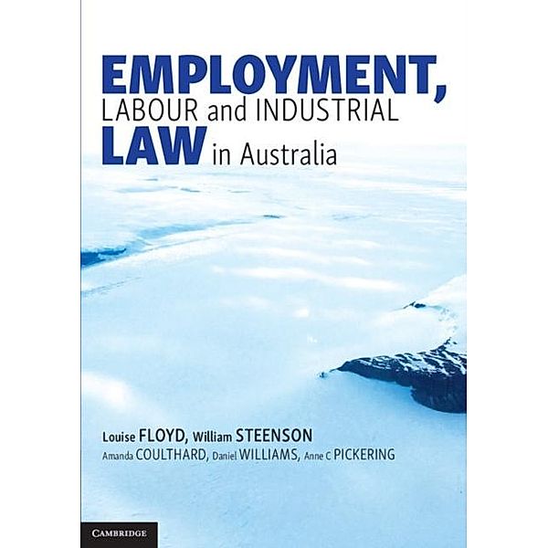 Employment, Labour and Industrial Law in Australia, Louise Floyd