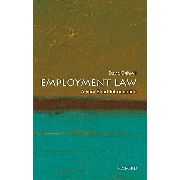 Employment Law: A Very Short Introduction / Very Short Introductions, David Cabrelli