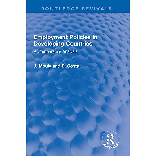 Employment Policies in Developing Countries, J. Mouly, E. Costa