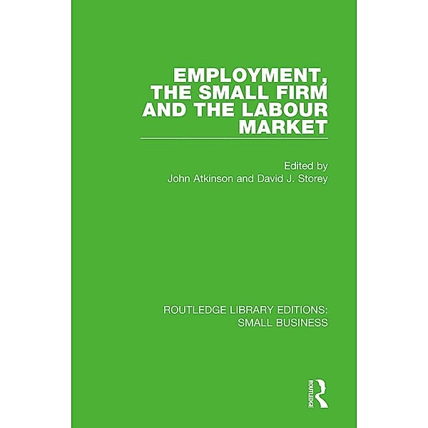 Employment, the Small Firm and the Labour Market