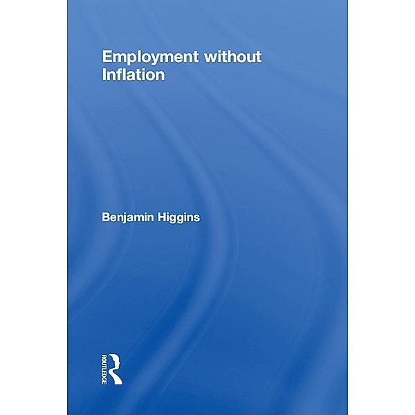 Employment without Inflation, Benjamin Higgins