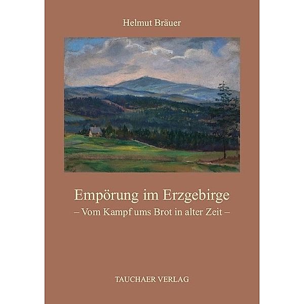 Empörung im Erzgebirge, Helmut Bräuer