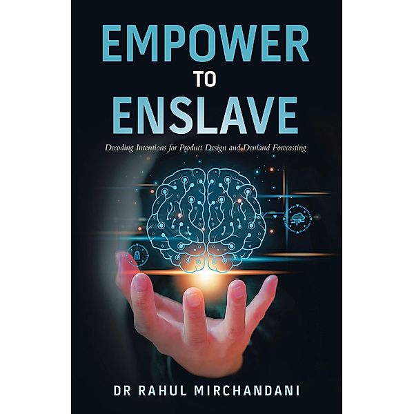 EMPOWER TO ENSLAVE, Rahul Mirchandani