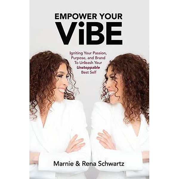 Empower Your ViBE, Marnie And Rena Schwartz