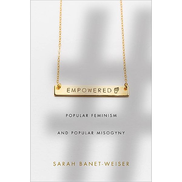 Empowered, Banet-Weiser Sarah Banet-Weiser