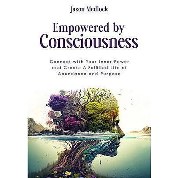 Empowered by Consciousness, Jason Medlock