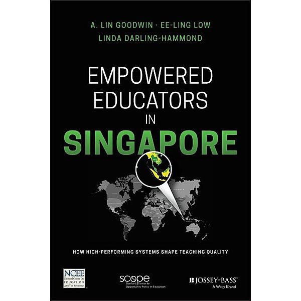 Empowered Educators in Singapore, A. Lin Goodwin, Ee-Ling Low, Linda Darling-Hammond