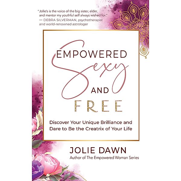 Empowered, Sexy, and Free, Jolie Dawn
