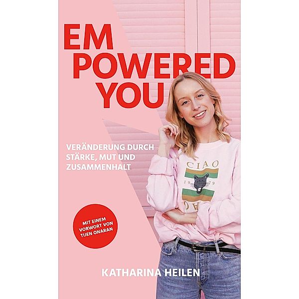 Empowered You, Katharina Heilen