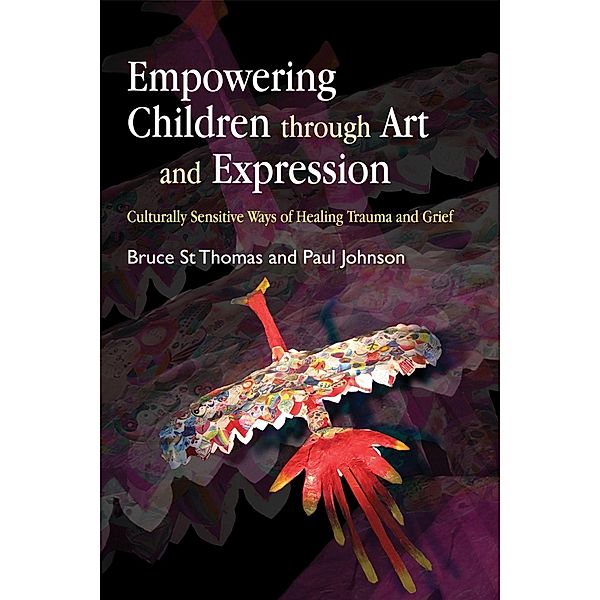 Empowering Children through Art and Expression, Bruce St Thomas, Paul Johnson