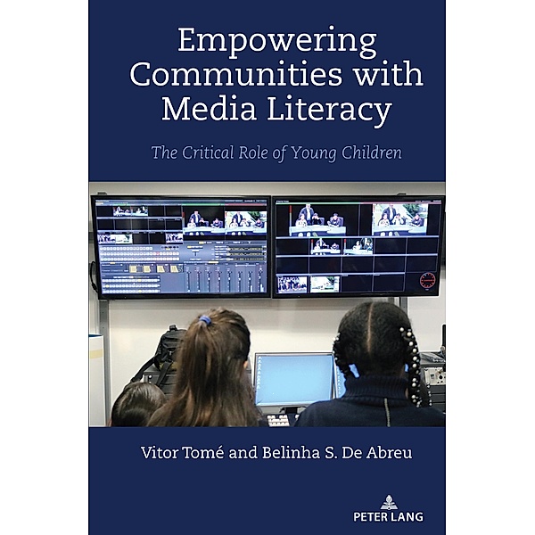 Empowering Communities with Media Literacy / Minding the Media Bd.19, Vitor Tomé, Belinha S. De Abreu