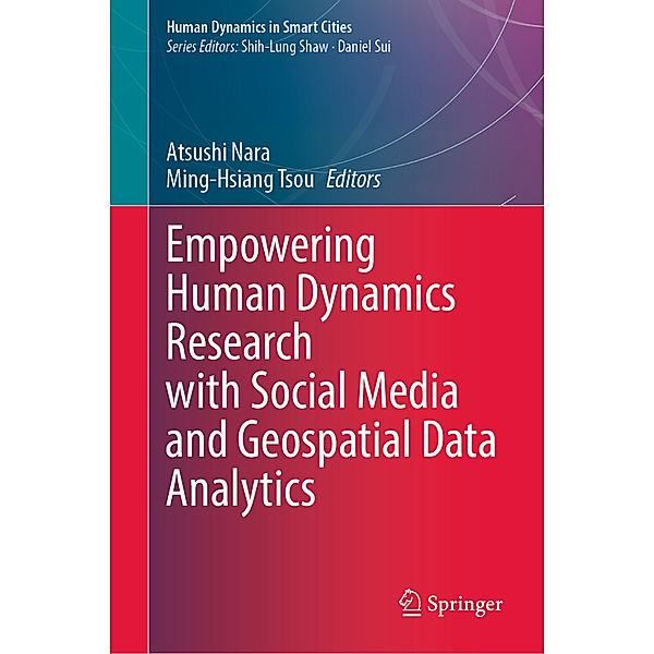 Empowering Human Dynamics Research with Social Media and Geospatial Data Analytics