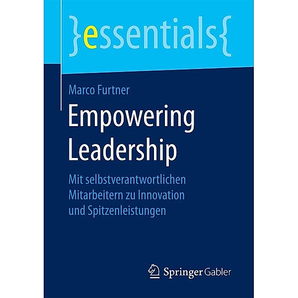 Empowering Leadership / essentials, Marco Furtner