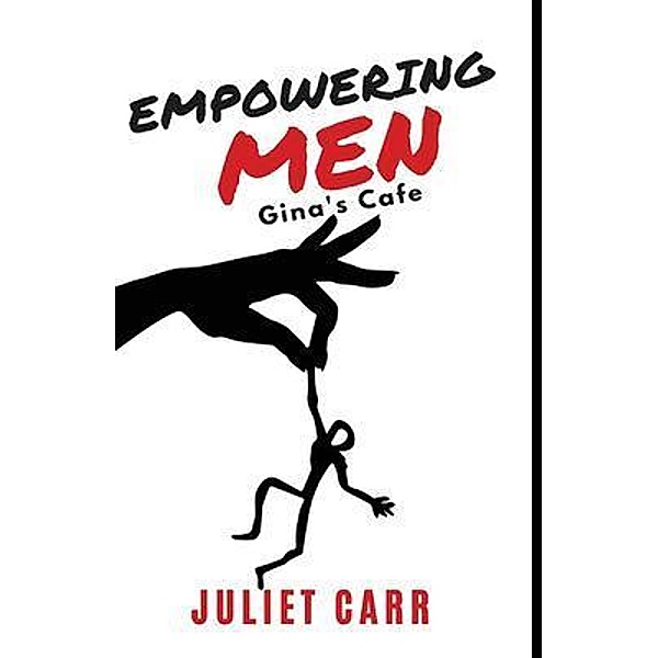 Empowering Men / Gina's Online Cafe, Juliet Carr