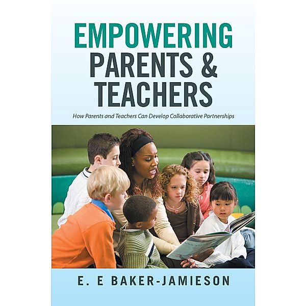 Empowering Parents & Teachers, E. E Baker-Jamieson