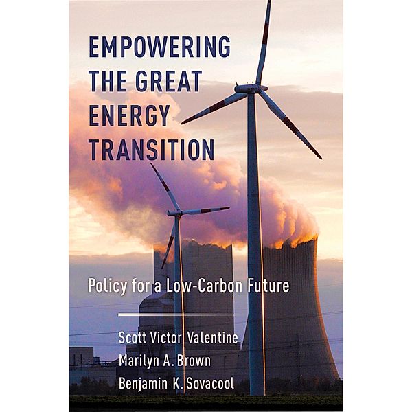 Empowering the Great Energy Transition, Scott Valentine, Benjamin Sovacool, Marilyn Brown