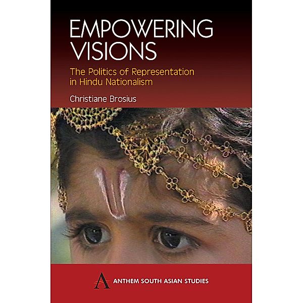 Empowering Visions / Anthem South Asian Studies, Christiane Brosius