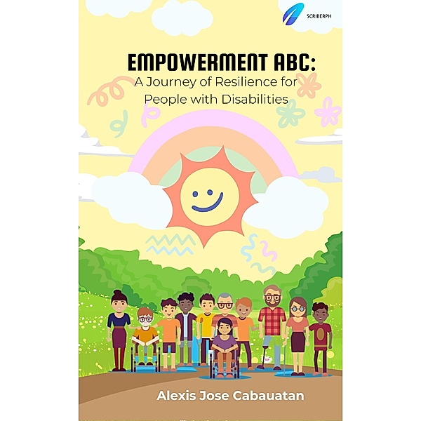 Empowerment ABC: A Journey of Resilience for People with Disabilities, Alexis Cabauatan