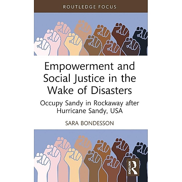Empowerment and Social Justice in the Wake of Disasters, Sara Bondesson