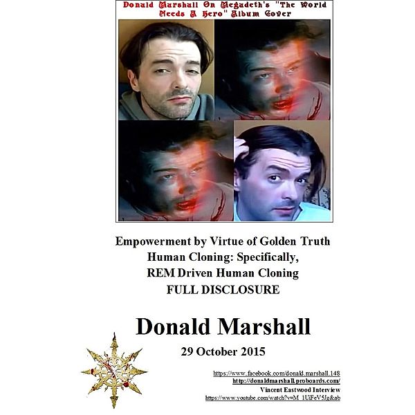 Empowerment by Virtue of Golden Truth, Human Cloning: Specifically,  REM Driven Human Cloning, Full Disclosure, Donald Marshall