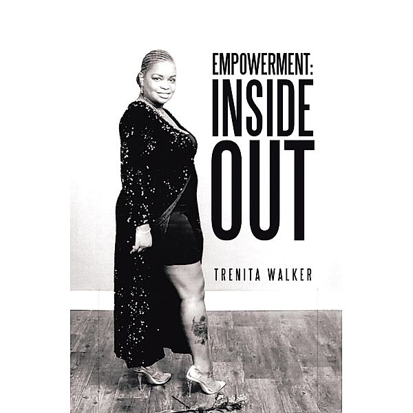 Empowerment: Inside Out, Trenita Walker