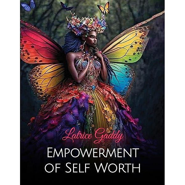 Empowerment of Self Worth, Latrice Gaddy