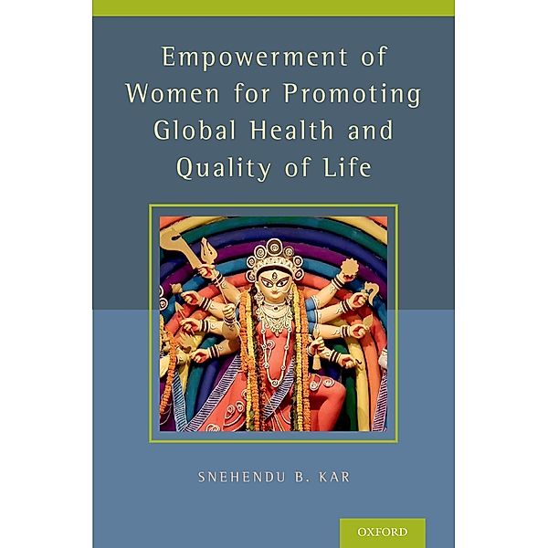 Empowerment of Women for Promoting Health and Quality of Life, Snehendu B. Kar