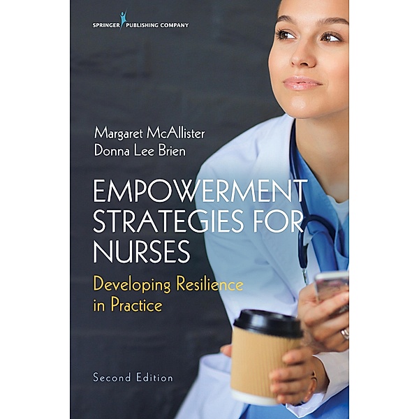 Empowerment Strategies for Nurses, Second Edition