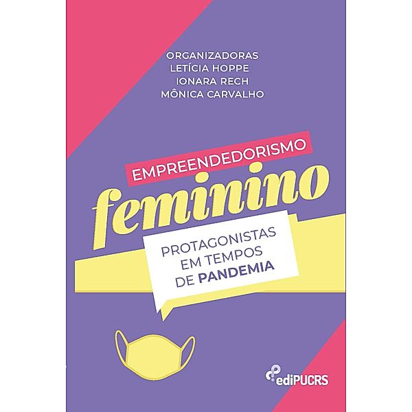 Empreendedorismo feminino, Ionara Rech, Letícia Hoppe, Mônica Carvalho