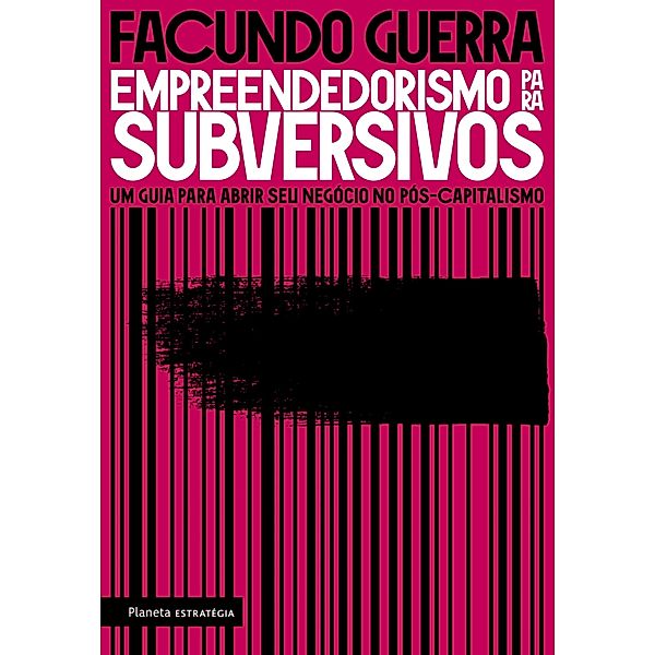 Empreendedorismo para Subversivos, Facundo Guerra