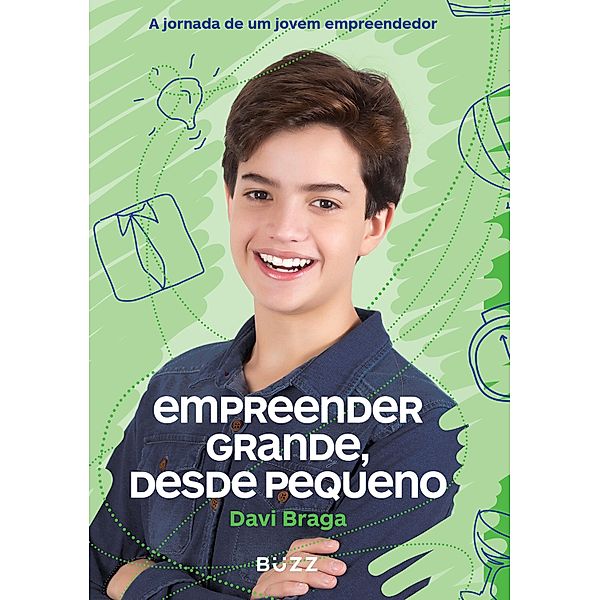 Empreender grande, desde pequeno, Davi Braga