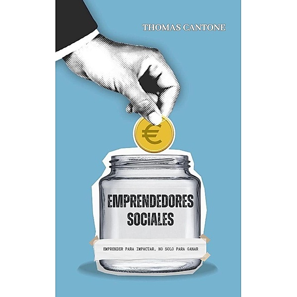 Emprendedores Sociales (Thomas Cantone, #1) / Thomas Cantone, Thomas Cantone