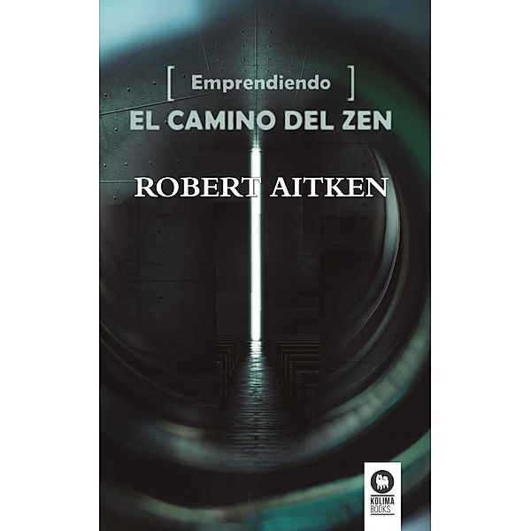 Emprendiendo el camino del Zen, Robert Aitken Roshi