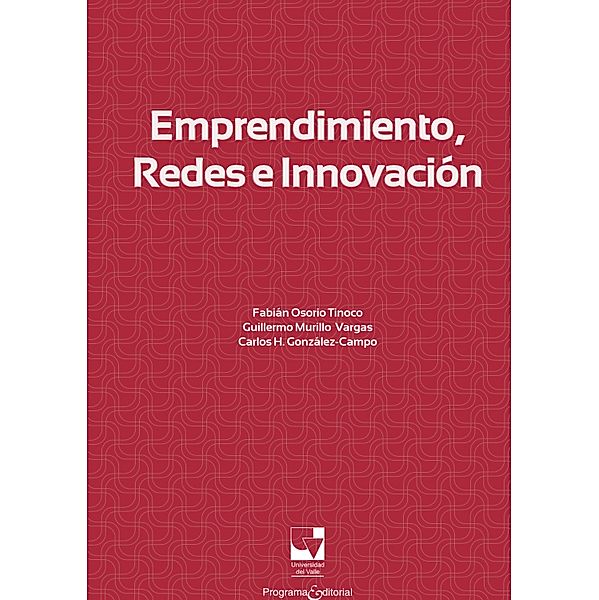 Emprendimiento, redes e innovación, Fabián Osorio Tinoco, Guillermo Murillo Vargas, Carlos H González Campo