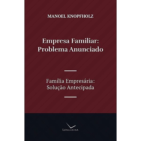 Empresa Familiar,  Problema Anunciado, Manoel Knopfholz
