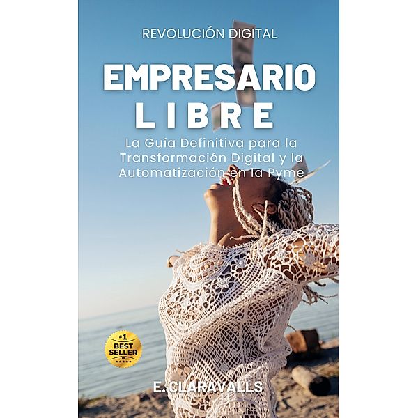Empresario Libre (Revolución Digital, #1) / Revolución Digital, Esther Claravalls